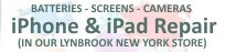 iPhone Batteries Replaced, iPhone Screens Replaced, iPhones Repaired, iPads Repaired in Lynbrook, Nassau County New York.We fix iPhones and iPads